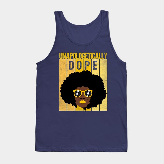 Unapologetically Dope Black History Month African American Tank Top by Gtrx20